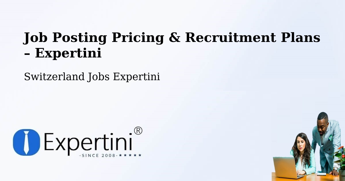 Job Posting Pricing & Recruitment Plans – Birsfelden - Birsfelden, Switzerland Jobs Expertini